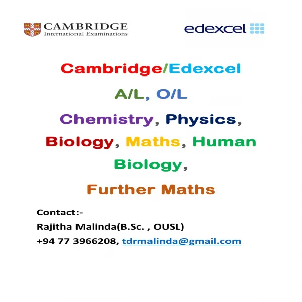 Cambridge / Edexcel A/L, O/L Physics, Chemistry, Biology, Maths