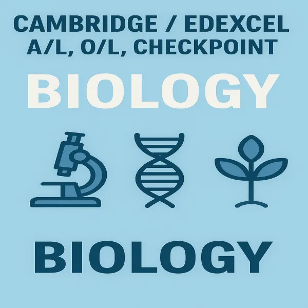 Edexcel / Cambridge A/L, O/L, Checkpoint Biology